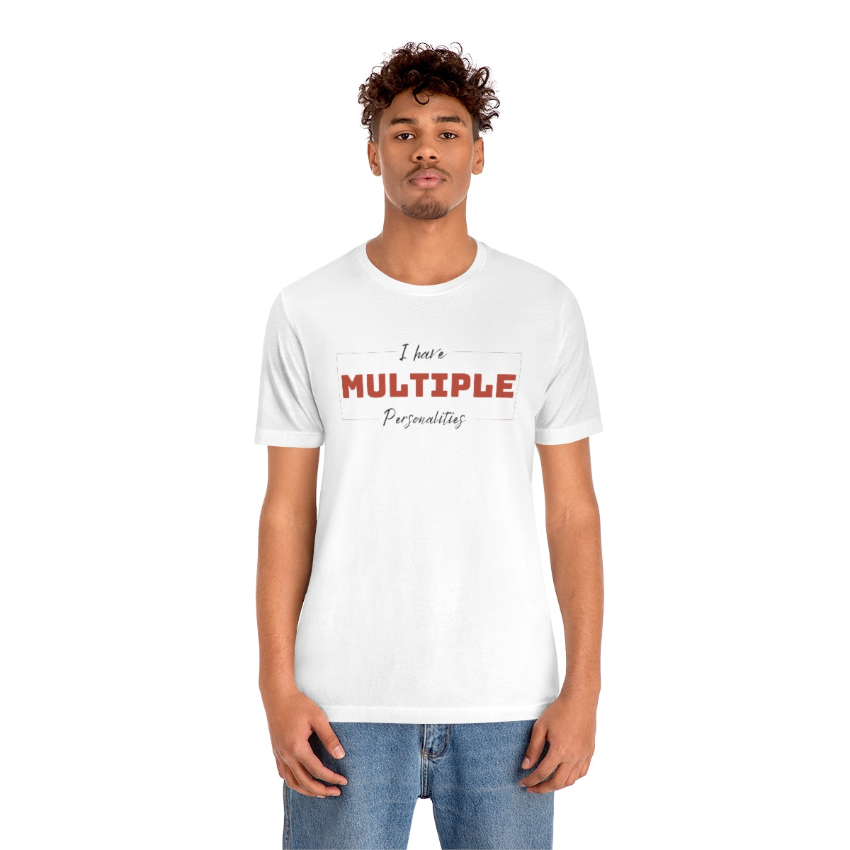 I Have Multiple Personalities Unisex Jersey Short Sleeve Tee
