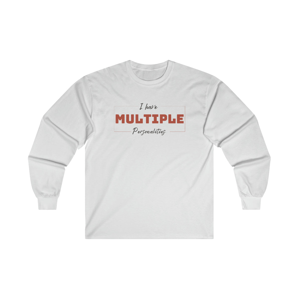 I have Multiple Personalities Ultra Cotton Long Sleeve Tee