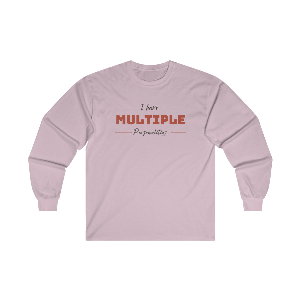 I have Multiple Personalities Ultra Cotton Long Sleeve Tee