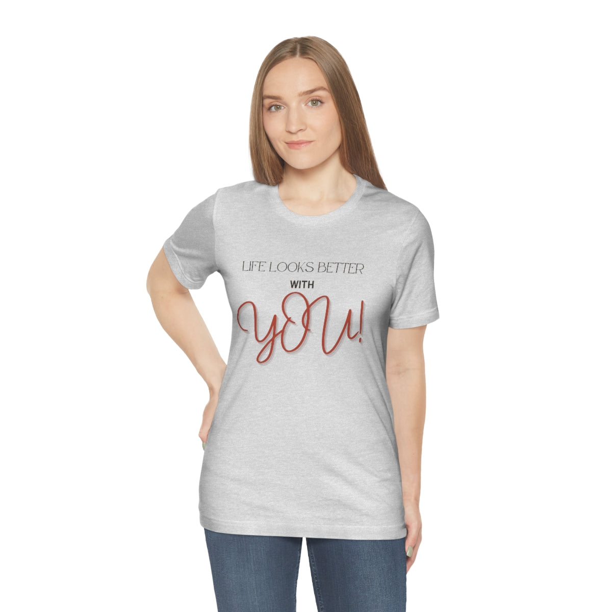 Life Looks Better With You Jersey Short Sleeve Tee