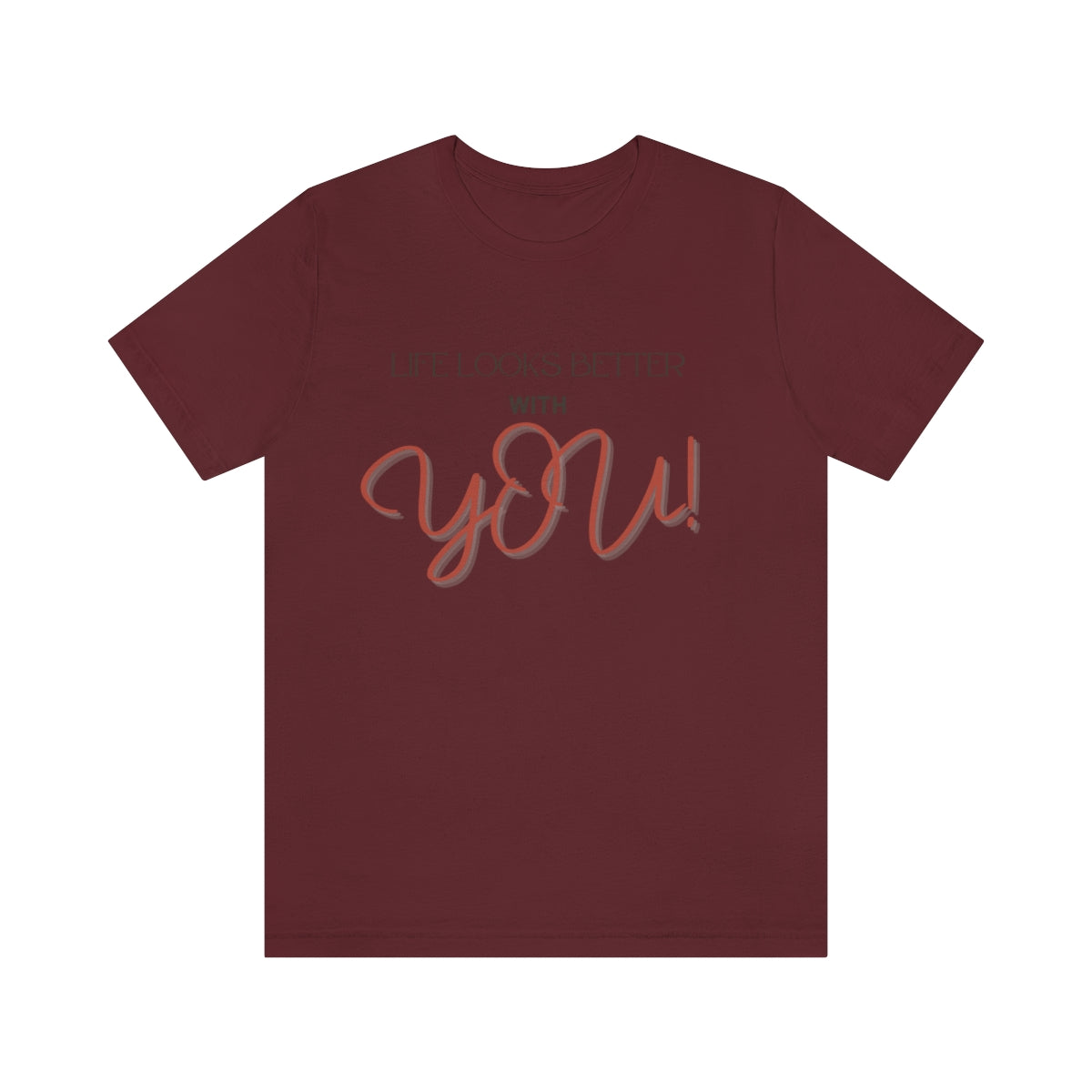 Life Looks Better With You Jersey Short Sleeve Tee