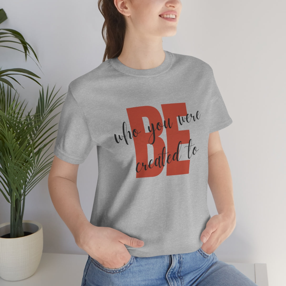 Be Who You Were Created To Be Jersey Short Sleeve Tee