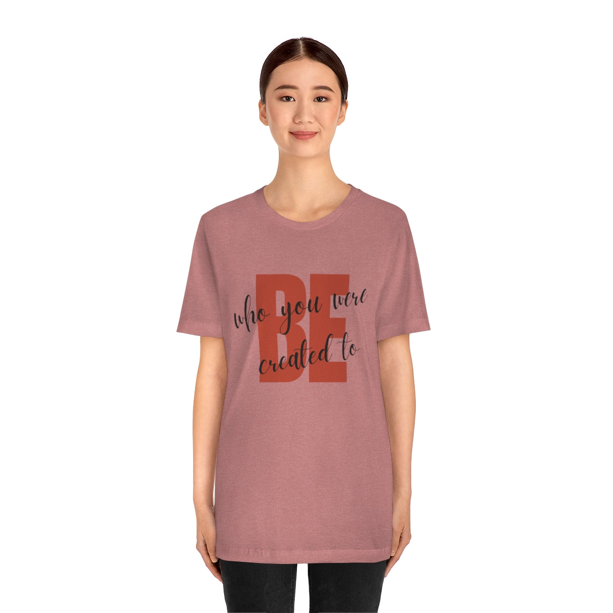 Be Who You Were Created To Be Jersey Short Sleeve Tee