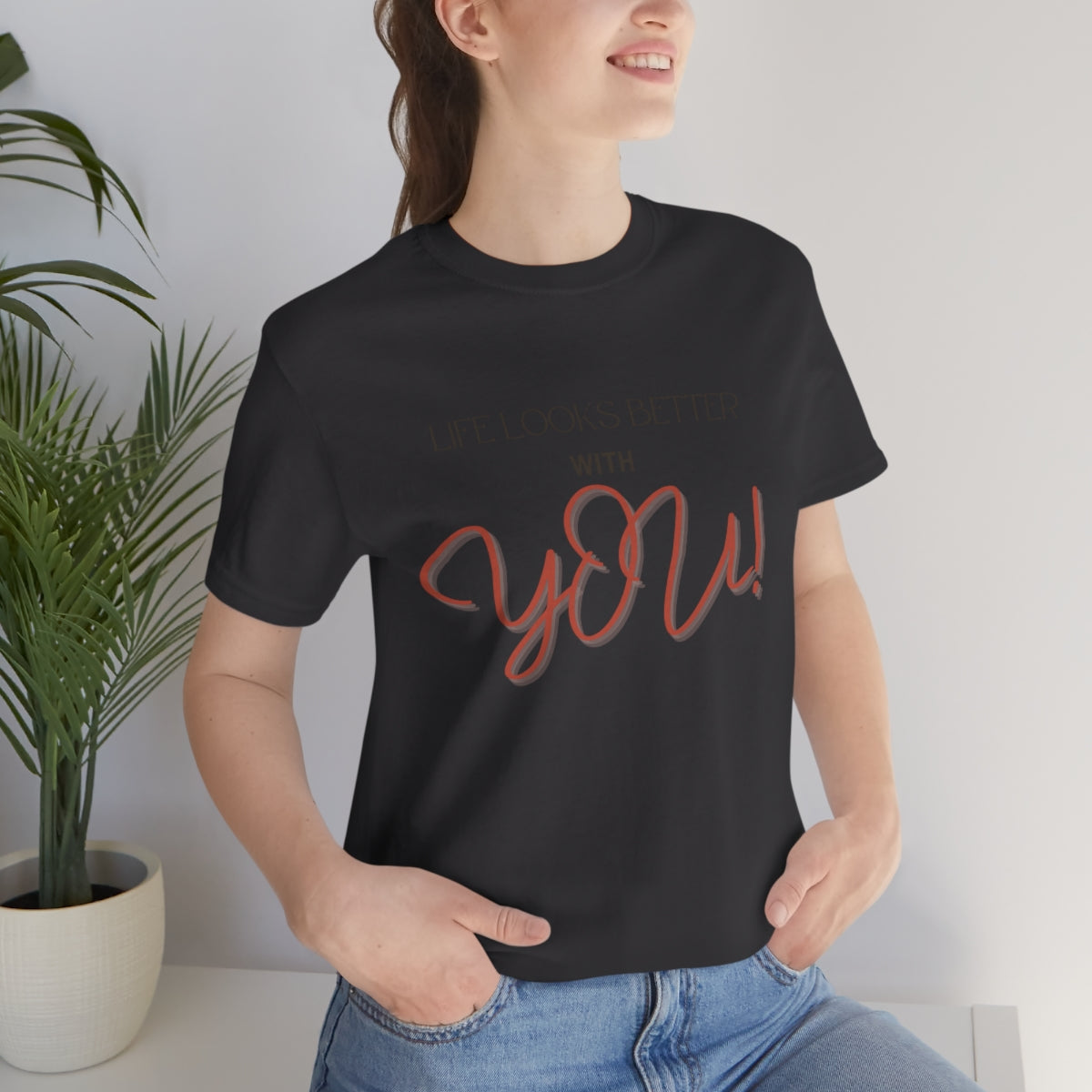 Life Looks Better With You Jersey Short Sleeve Tee