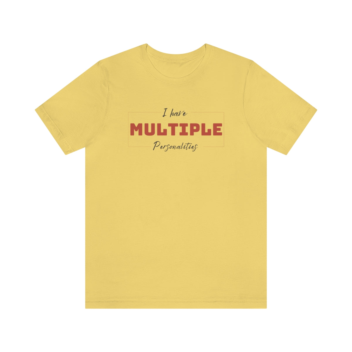 I Have Multiple Personalities Unisex Jersey Short Sleeve Tee