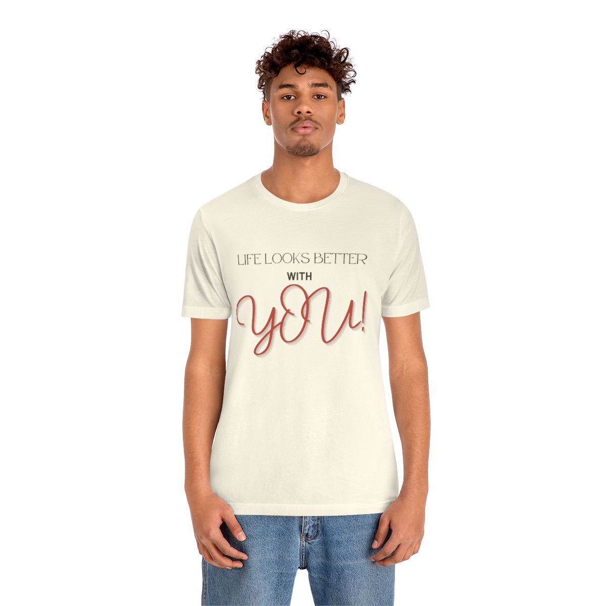 Life Looks Better With You Jersey Short Sleeve Tee