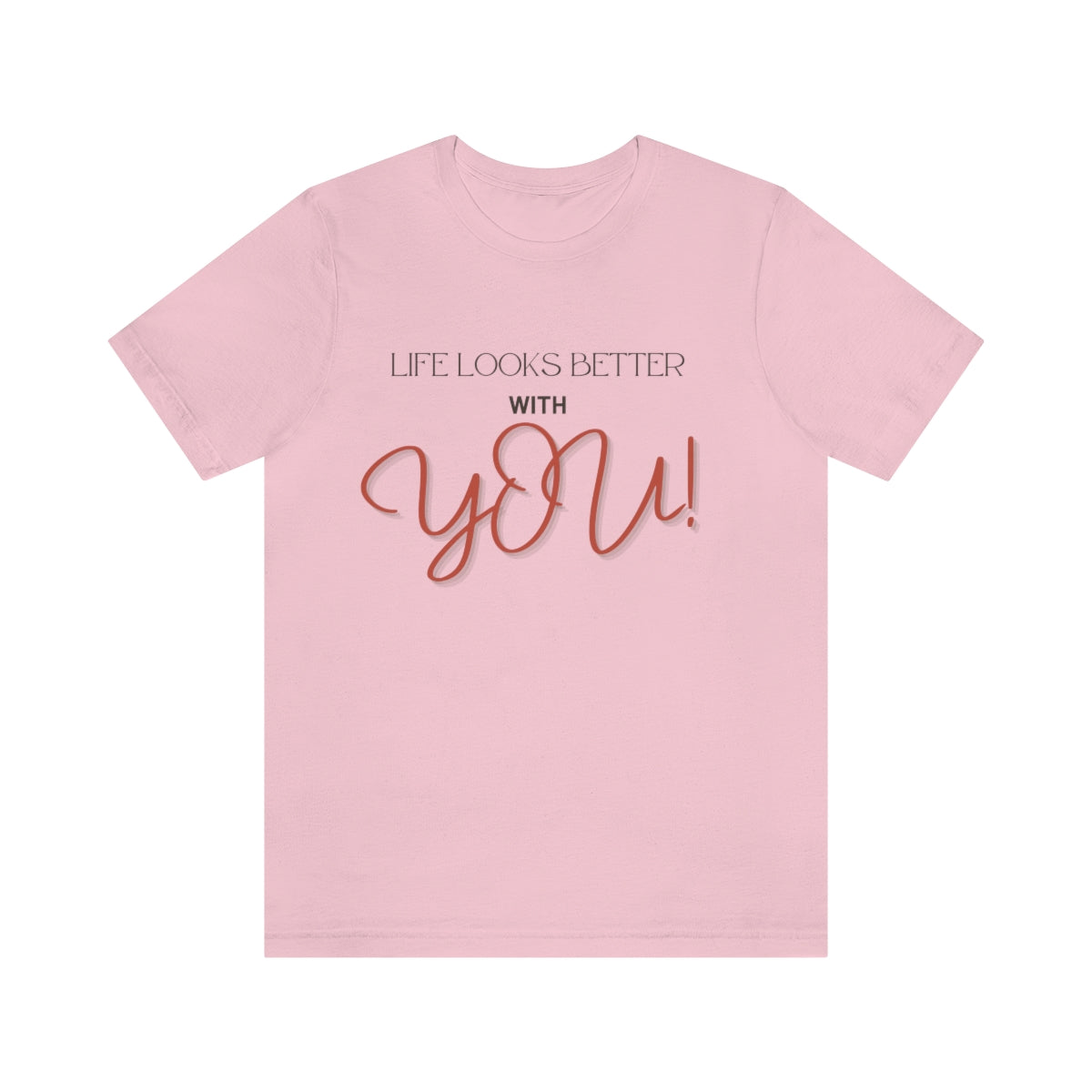 Life Looks Better With You Jersey Short Sleeve Tee