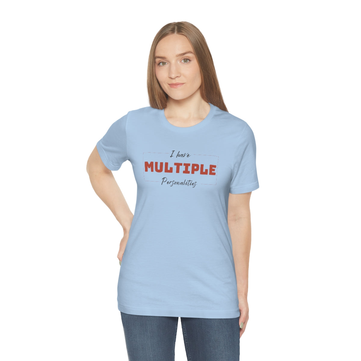 I Have Multiple Personalities Unisex Jersey Short Sleeve Tee