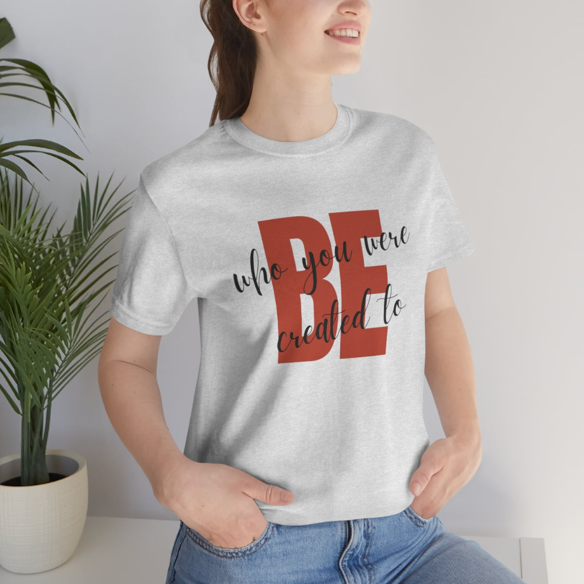 Be Who You Were Created To Be Jersey Short Sleeve Tee