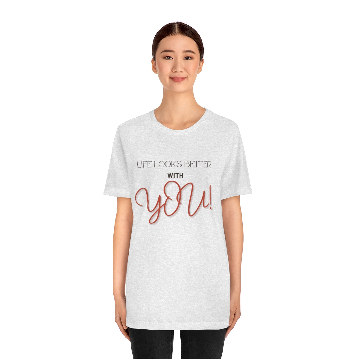 Life Looks Better With You Jersey Short Sleeve Tee