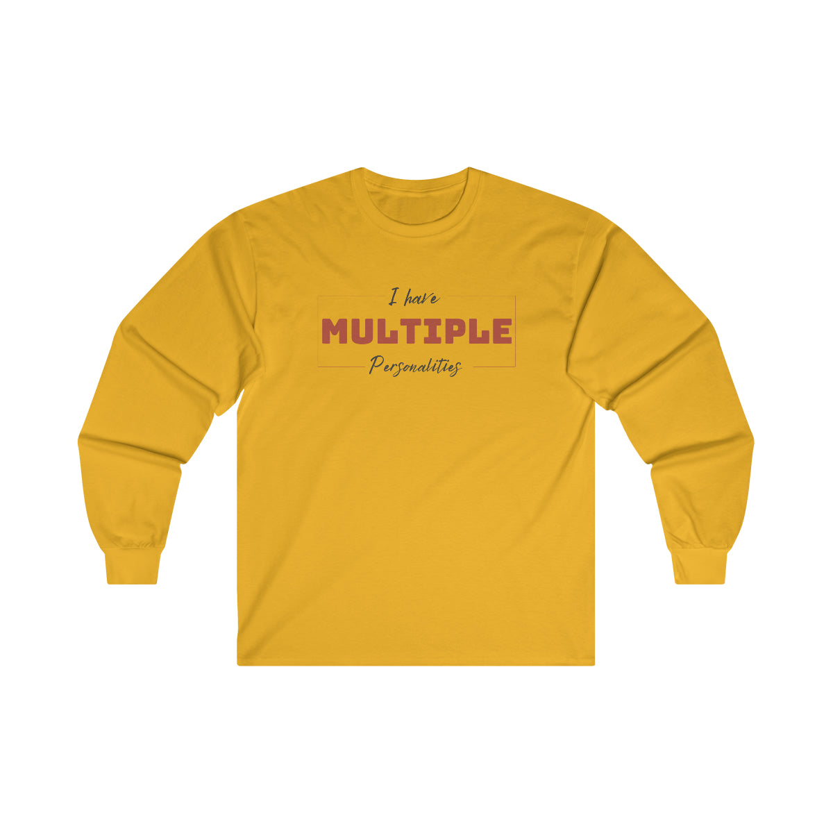 I have Multiple Personalities Ultra Cotton Long Sleeve Tee