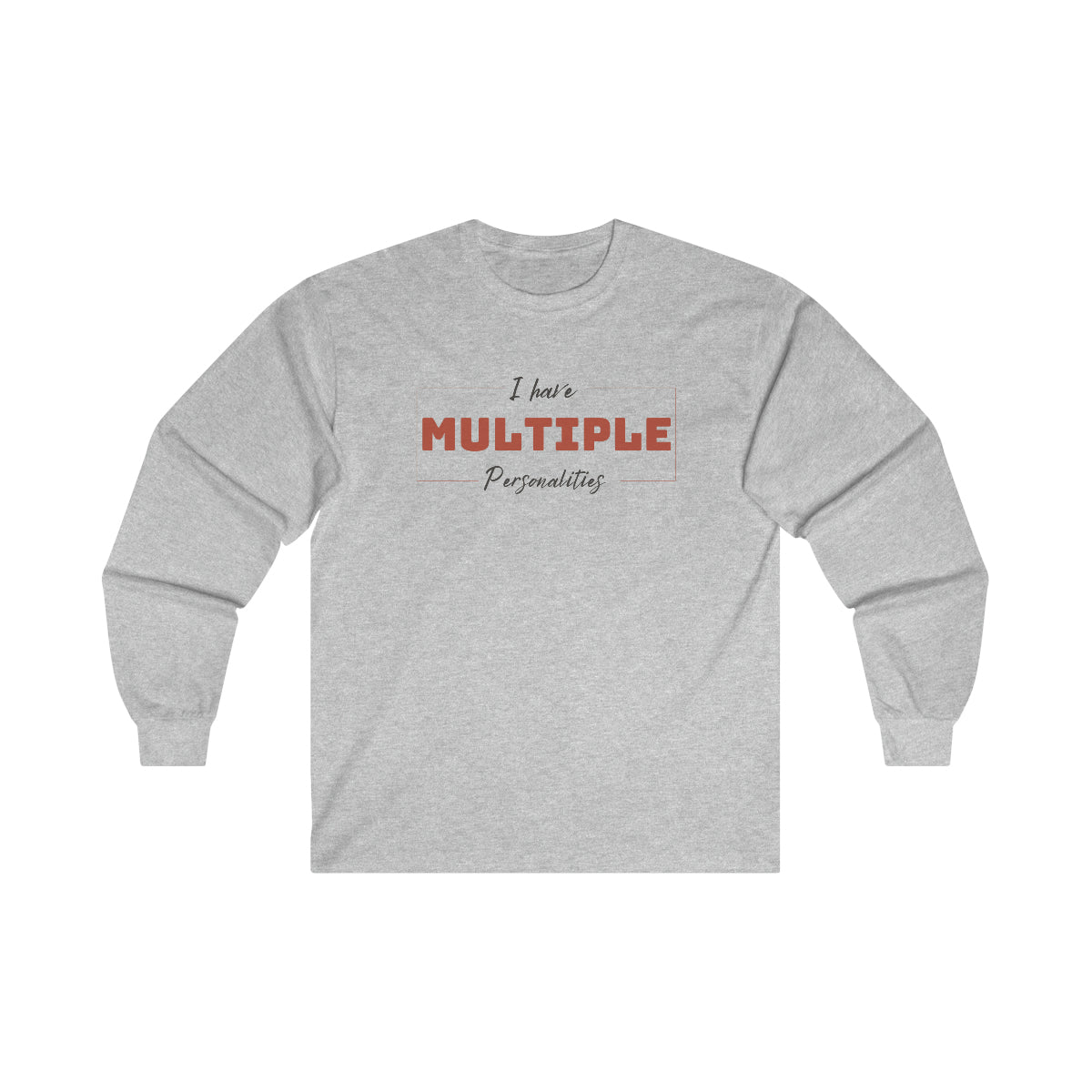 I have Multiple Personalities Ultra Cotton Long Sleeve Tee