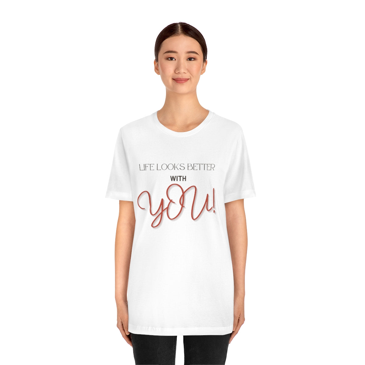 Life Looks Better With You Jersey Short Sleeve Tee