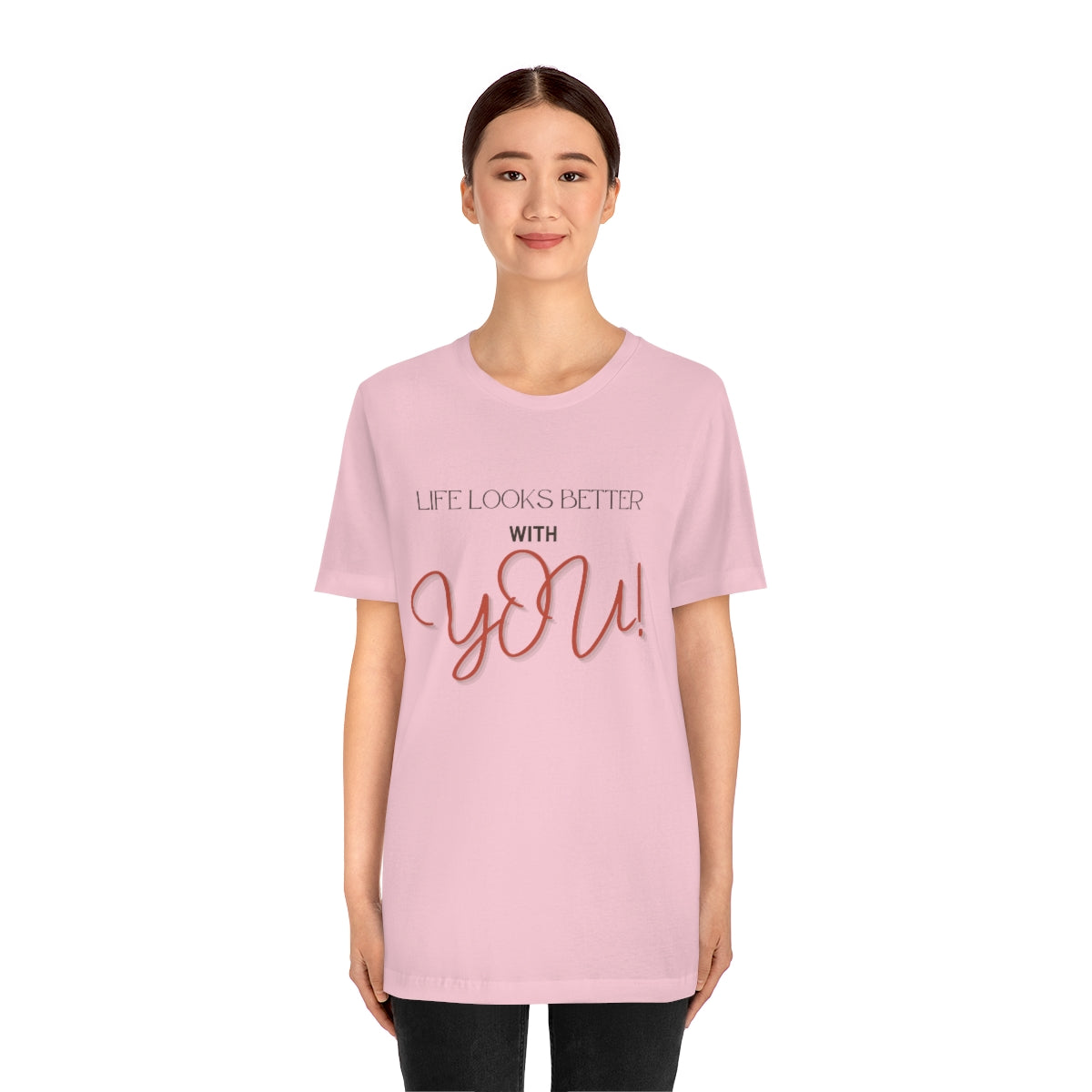 Life Looks Better With You Jersey Short Sleeve Tee