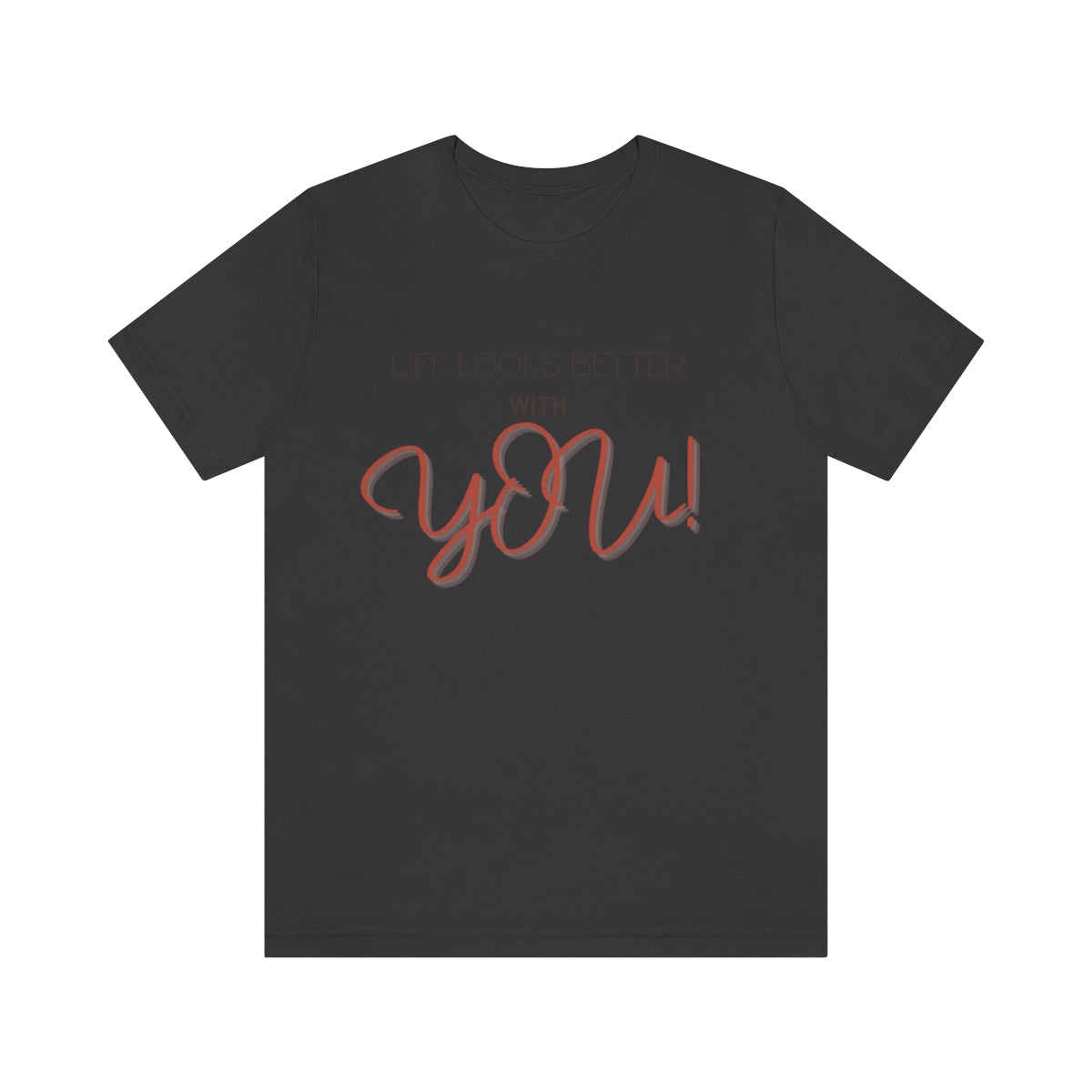 Life Looks Better With You Jersey Short Sleeve Tee