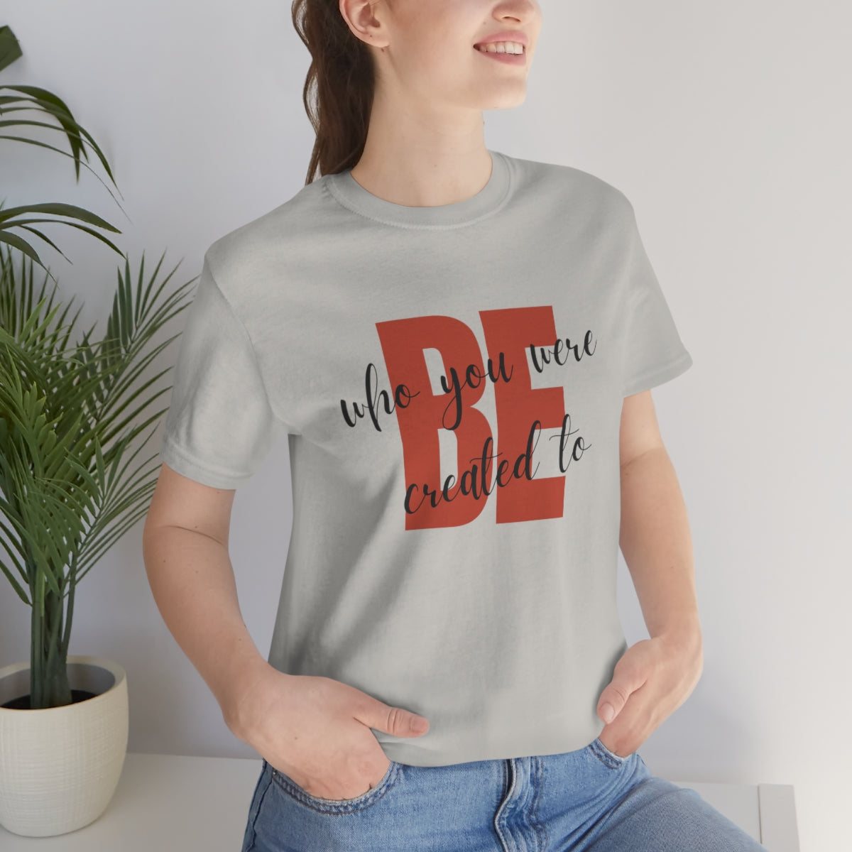Be Who You Were Created To Be Jersey Short Sleeve Tee