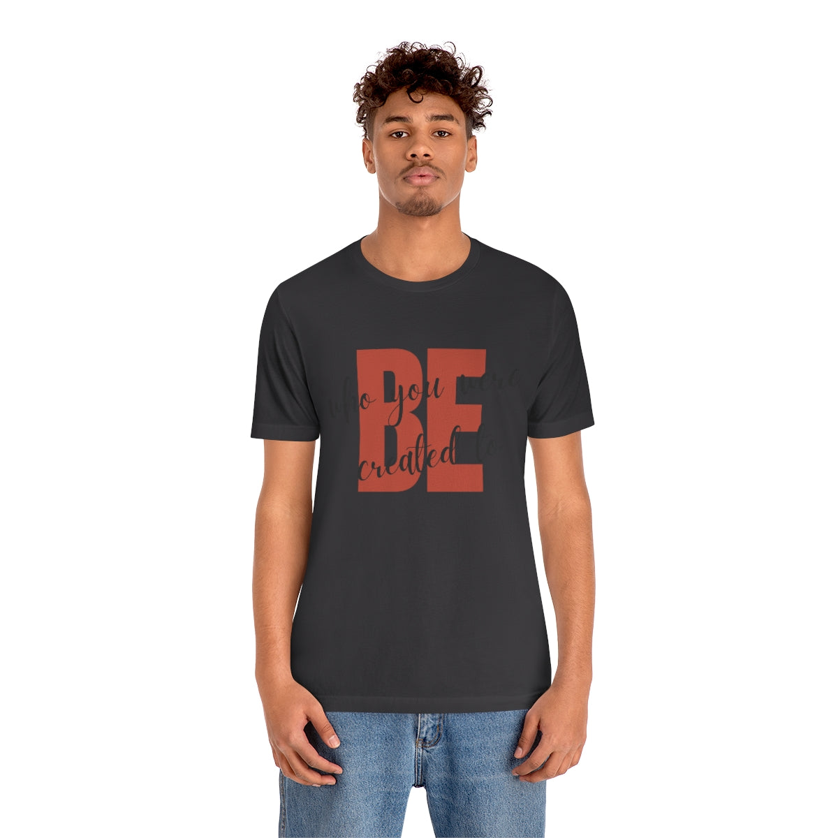 Be Who You Were Created To Be Jersey Short Sleeve Tee