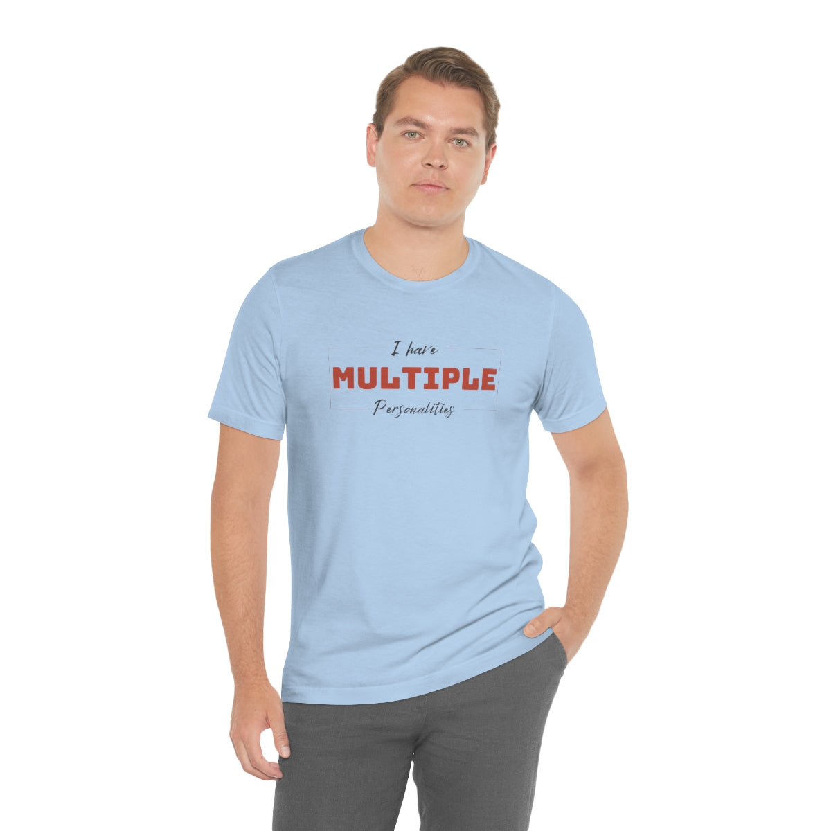 I Have Multiple Personalities Unisex Jersey Short Sleeve Tee
