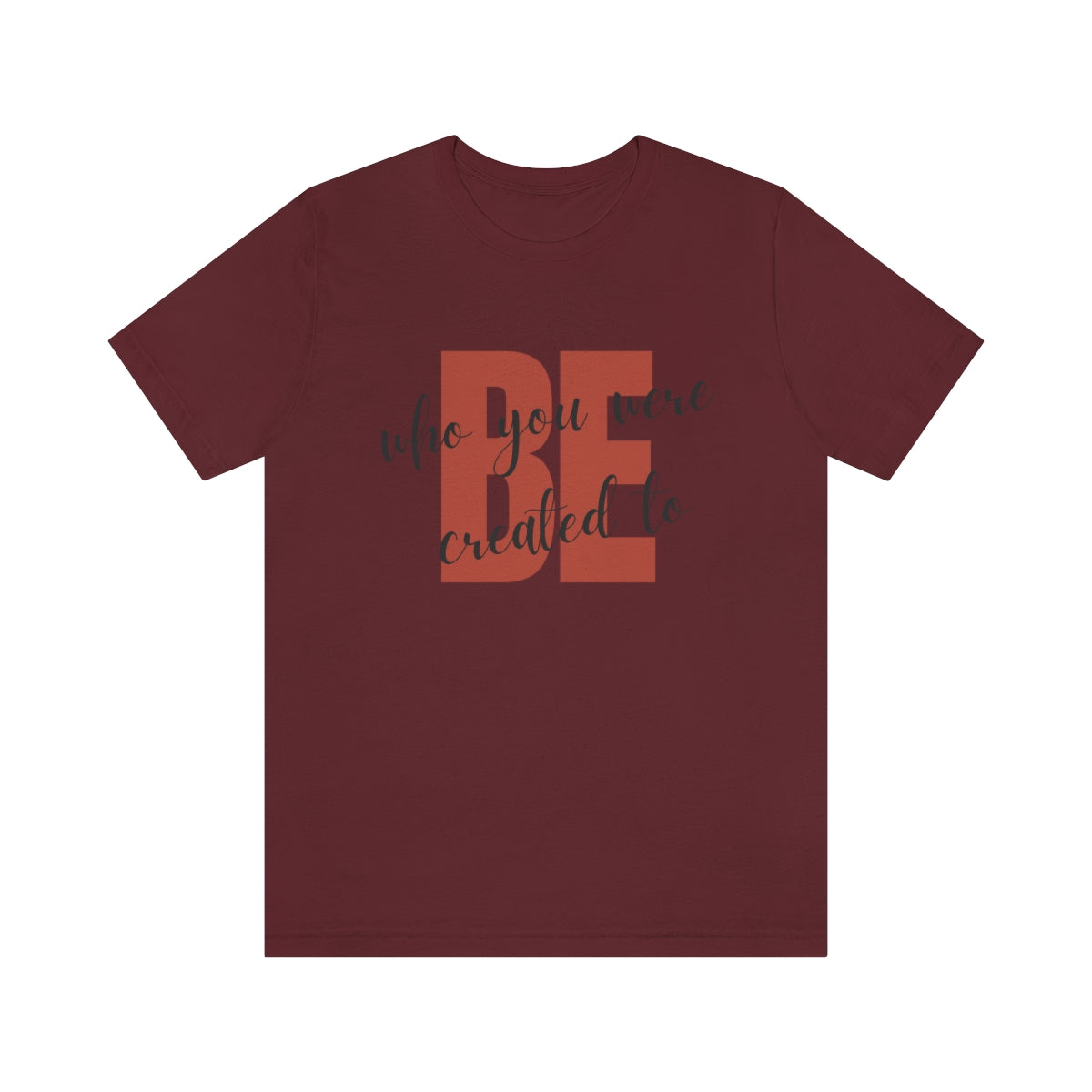 Be Who You Were Created To Be Jersey Short Sleeve Tee