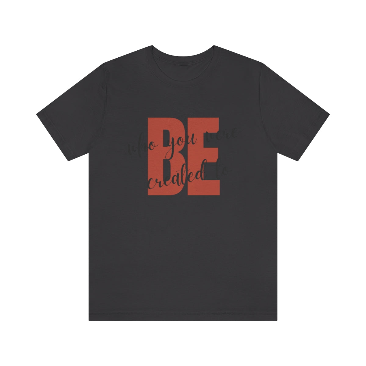 Be Who You Were Created To Be Jersey Short Sleeve Tee