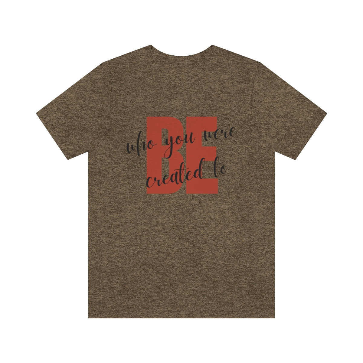 Be Who You Were Created To Be Jersey Short Sleeve Tee