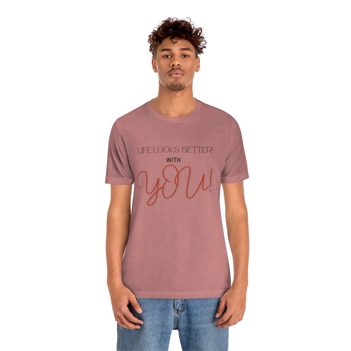 Life Looks Better With You Jersey Short Sleeve Tee