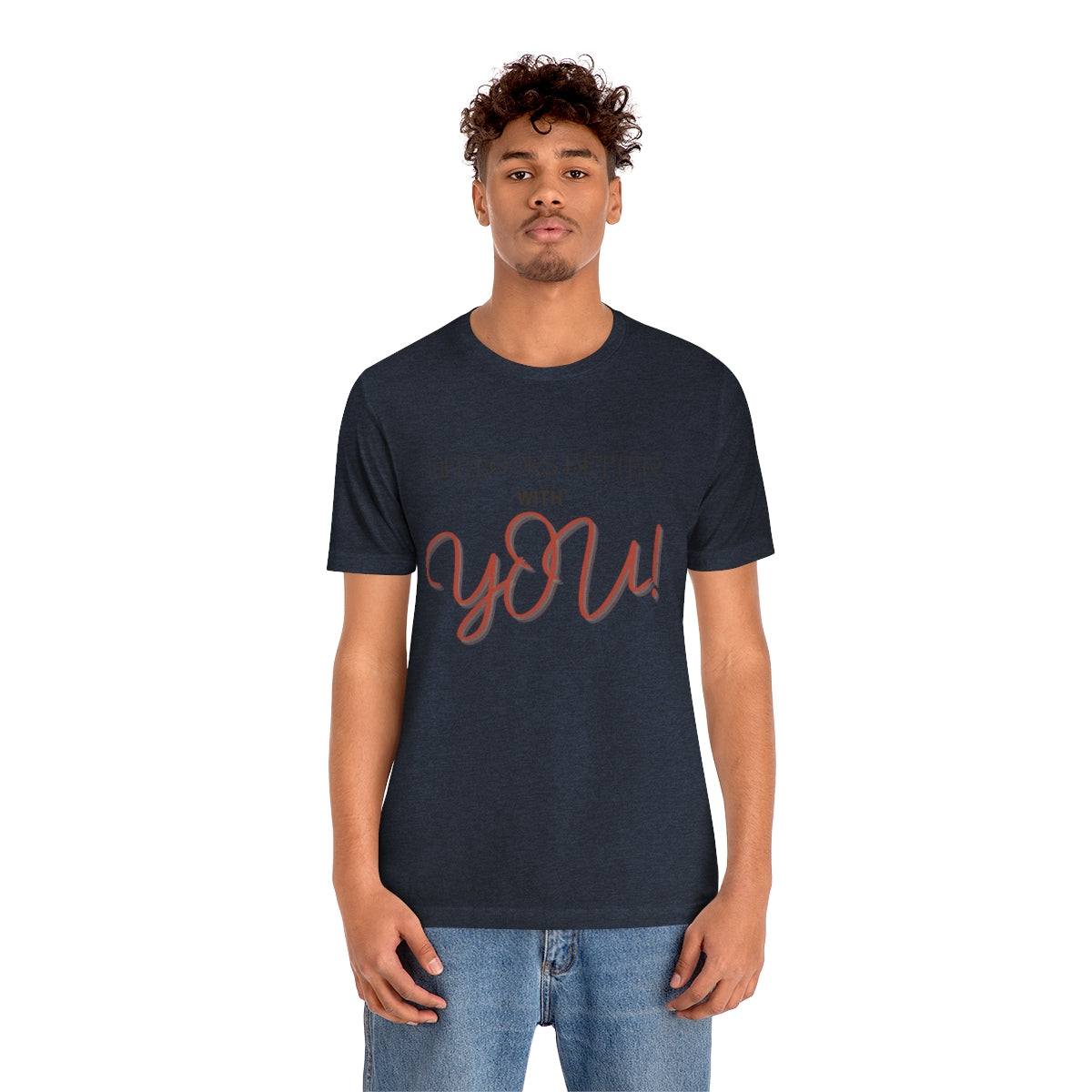 Life Looks Better With You Jersey Short Sleeve Tee