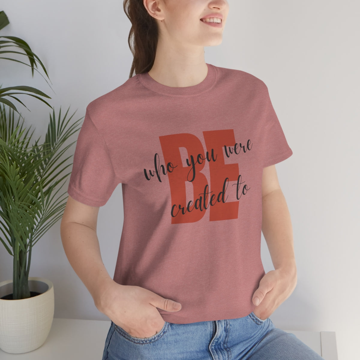 Be Who You Were Created To Be Jersey Short Sleeve Tee