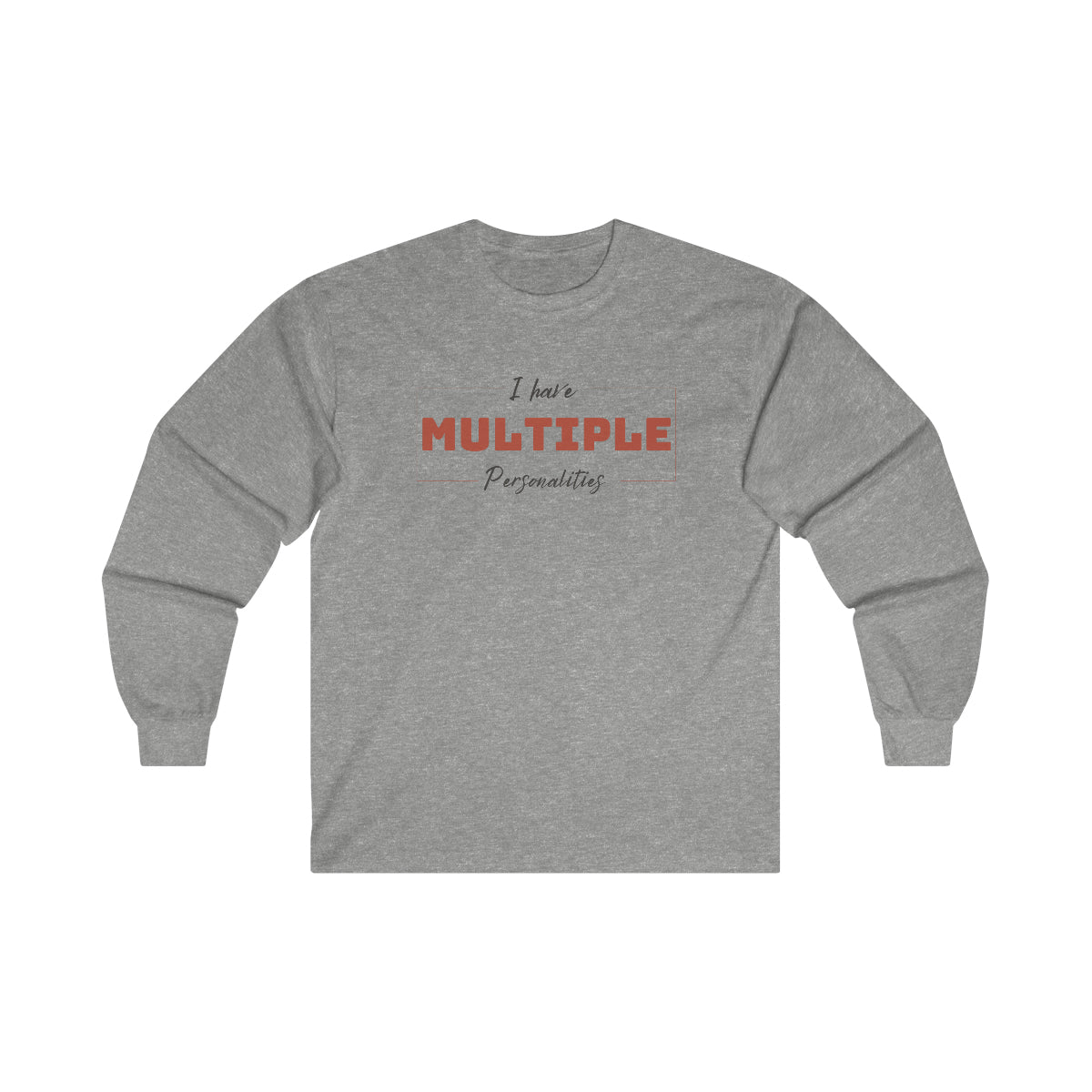 I have Multiple Personalities Ultra Cotton Long Sleeve Tee