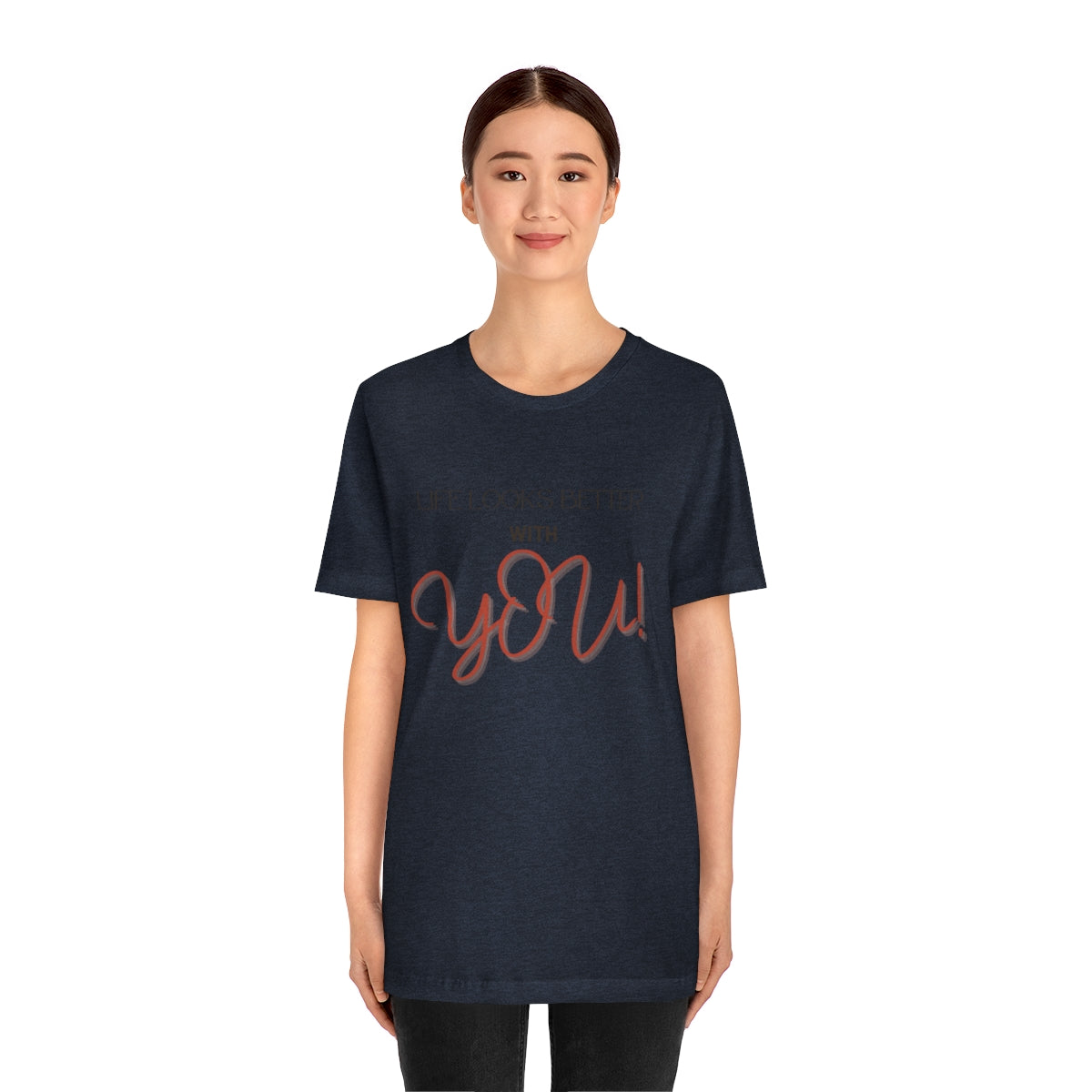 Life Looks Better With You Jersey Short Sleeve Tee