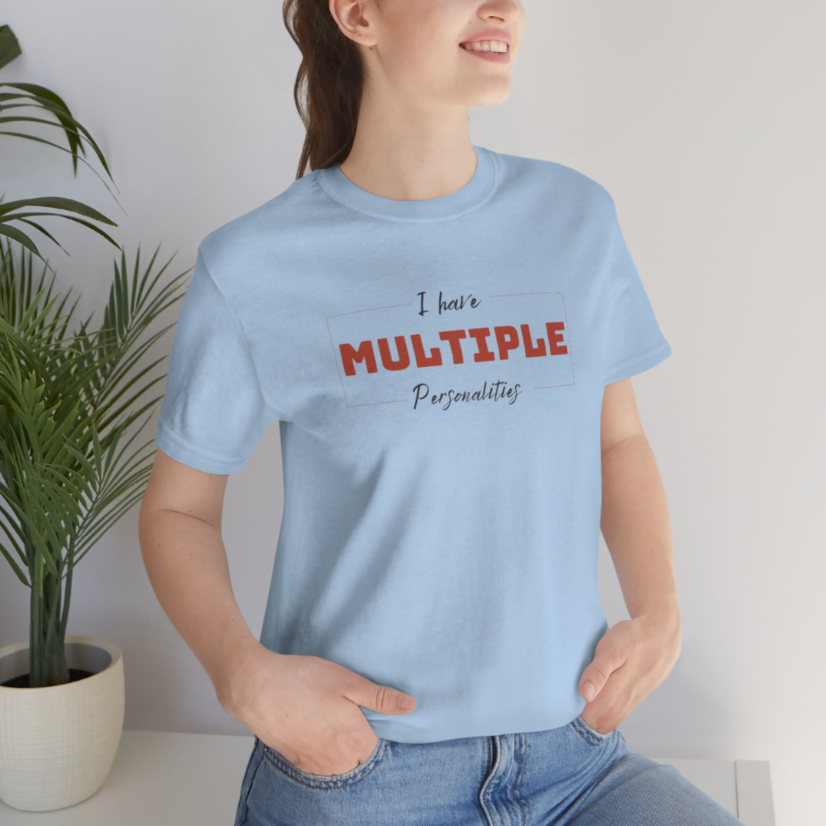 I Have Multiple Personalities Unisex Jersey Short Sleeve Tee