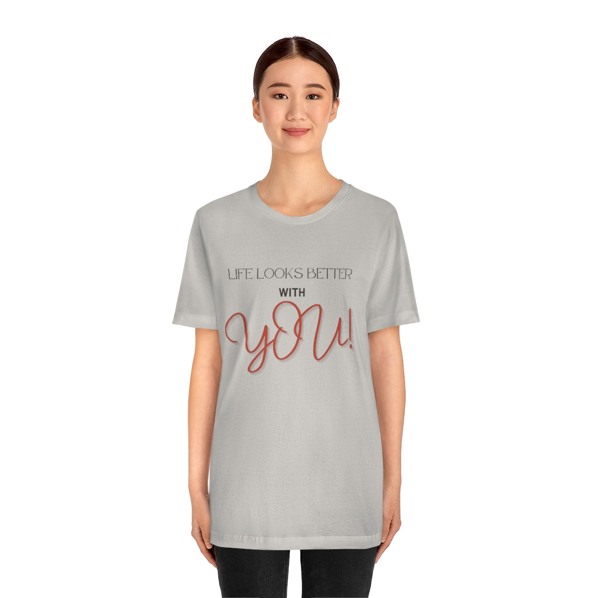 Life Looks Better With You Jersey Short Sleeve Tee
