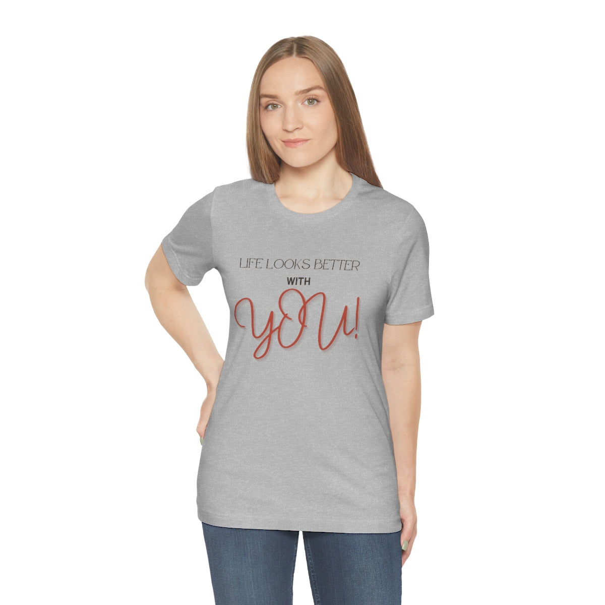 Life Looks Better With You Jersey Short Sleeve Tee